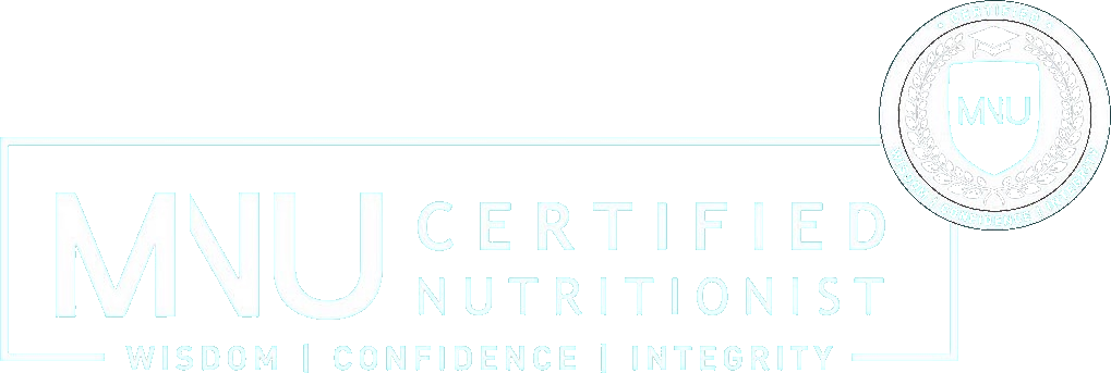 MNU Certified Nutritionist. Wisdom, Confidence, Integrity.